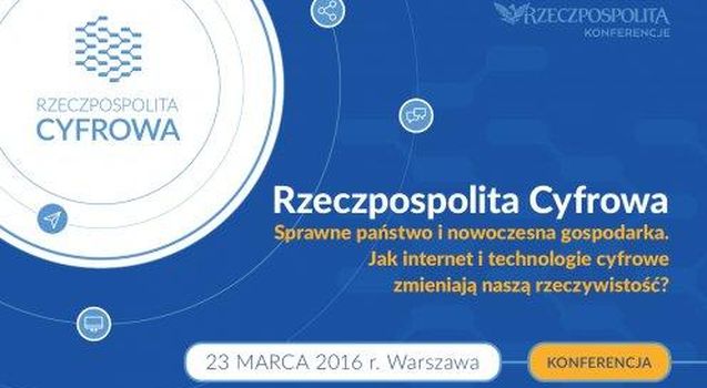 Powiększ obraz: Zaproszenie do udziału w Konferencji Rzeczpospolita Cyfrowa